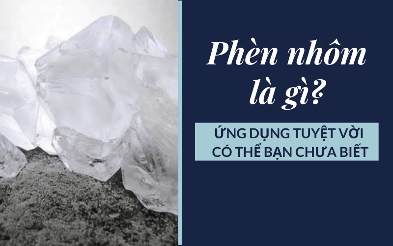 Ứng dụng của phèn nhôm