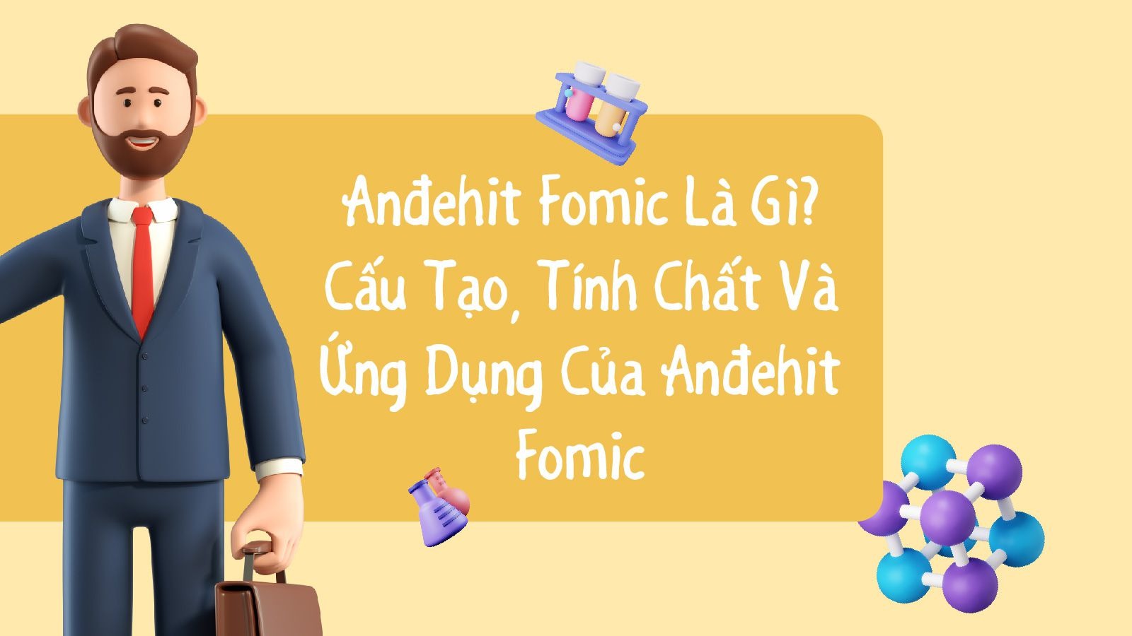 Một số tính chất tiêu biểu của anđehit fomic là gì