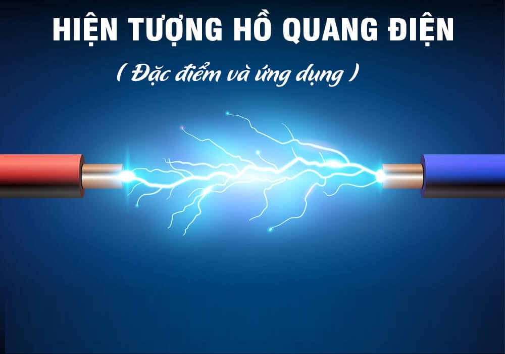 Ứng dụng của hiện tượng hồ quang điện là gì?